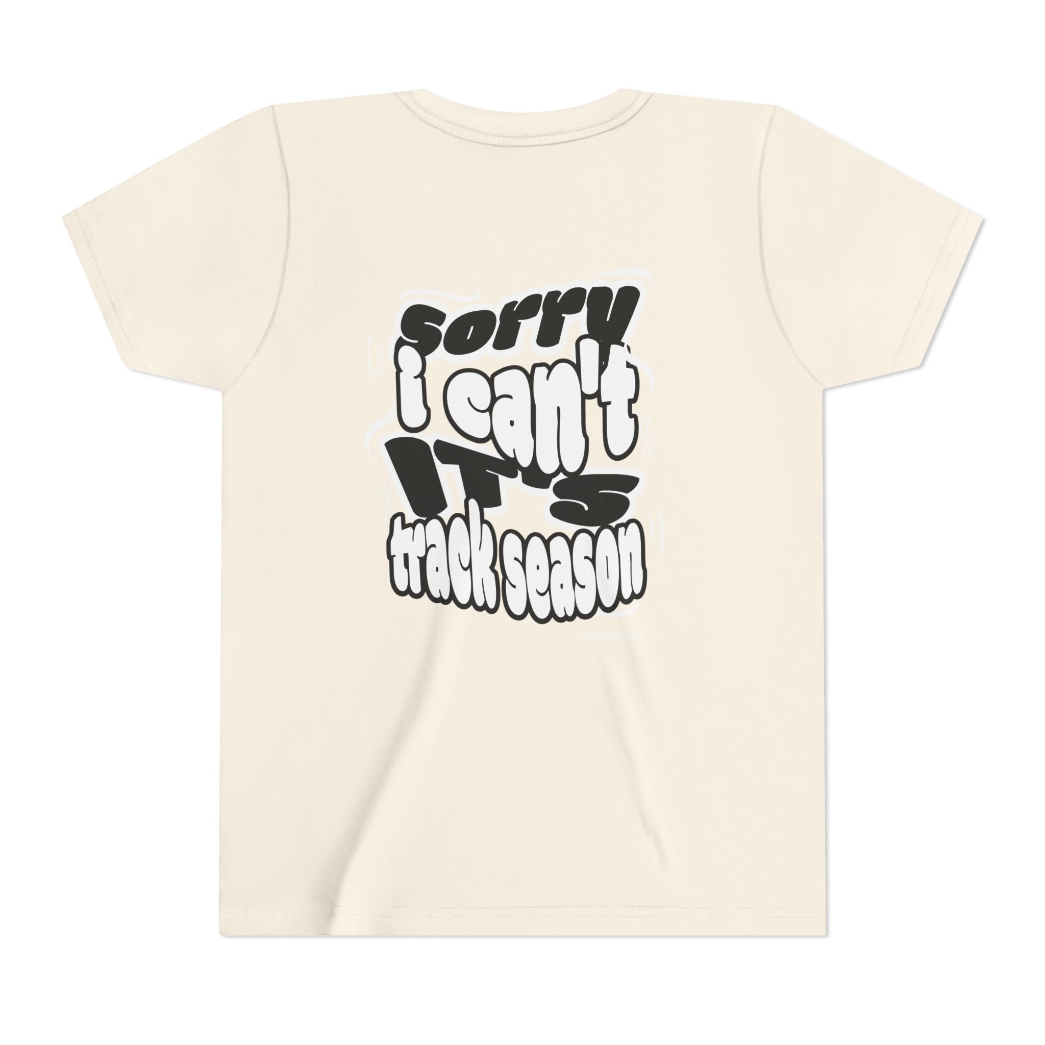 "Sorry, I Can’t. It’s Track Season" - Youth T Shirt (Youth)