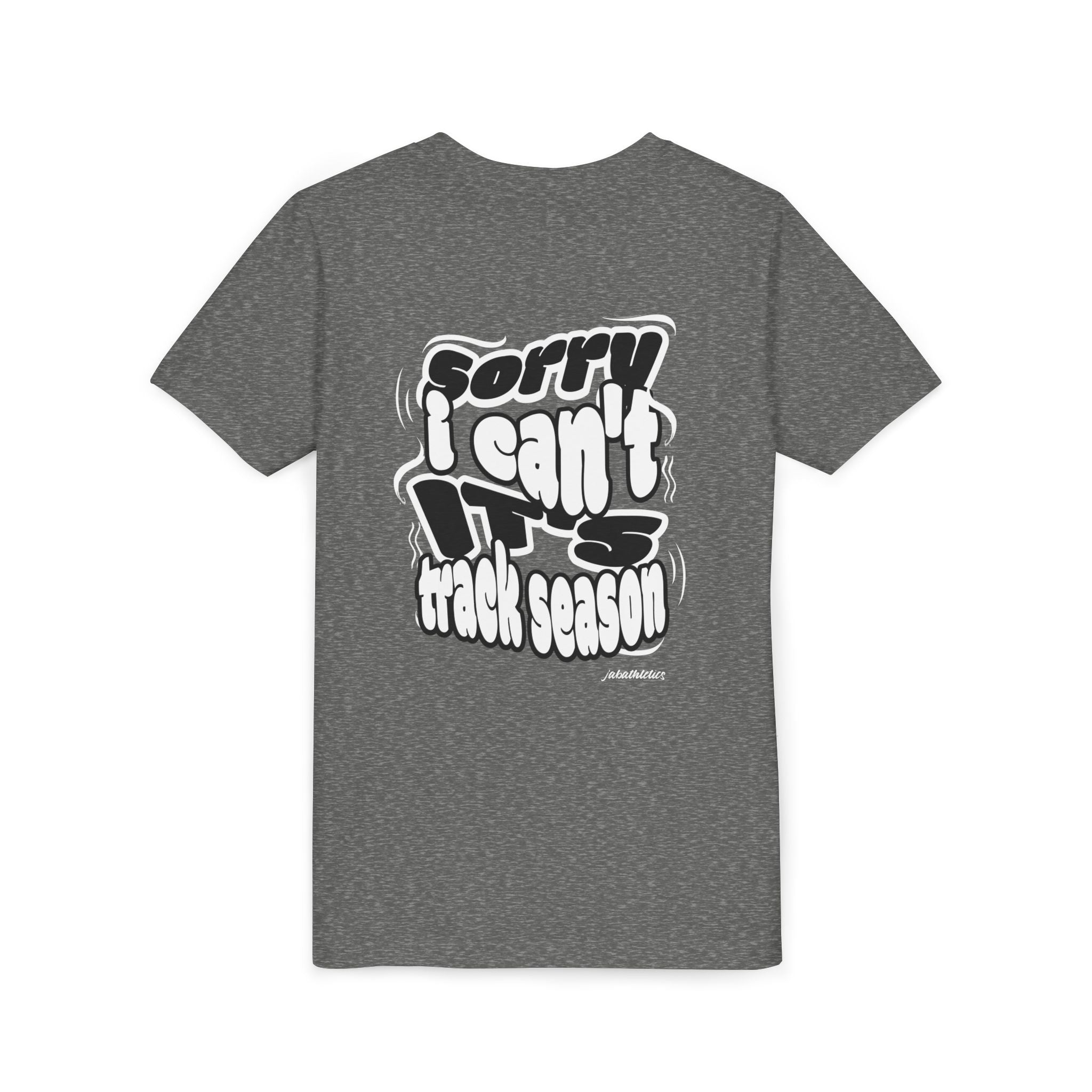 "Sorry, I Can’t. It’s Track Season" - Youth T Shirt (Youth)
