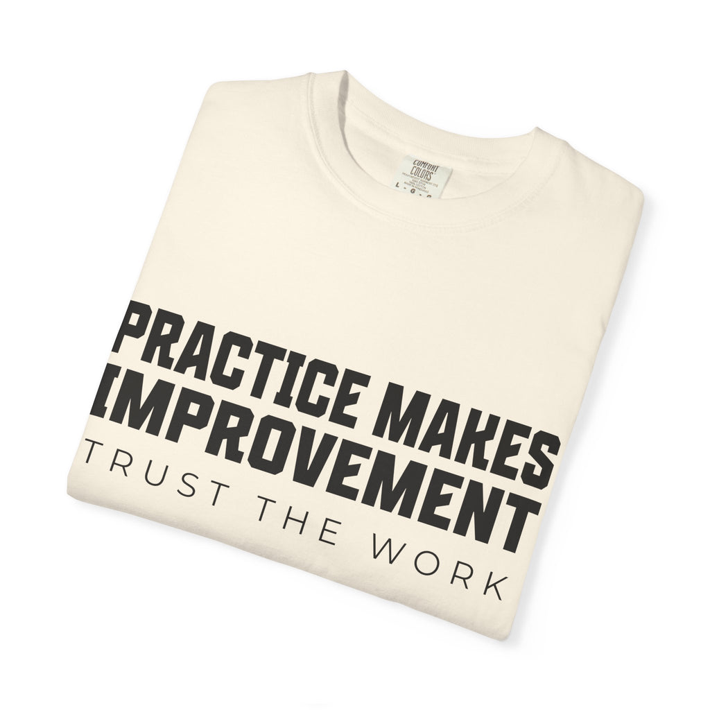 Adult Practice Makes Improvement T-Shirt – 'Trust the Work' (Adult)