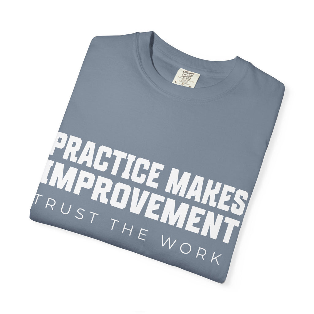 Adult Practice Makes Improvement T-Shirt – 'Trust the Work' (Adult)
