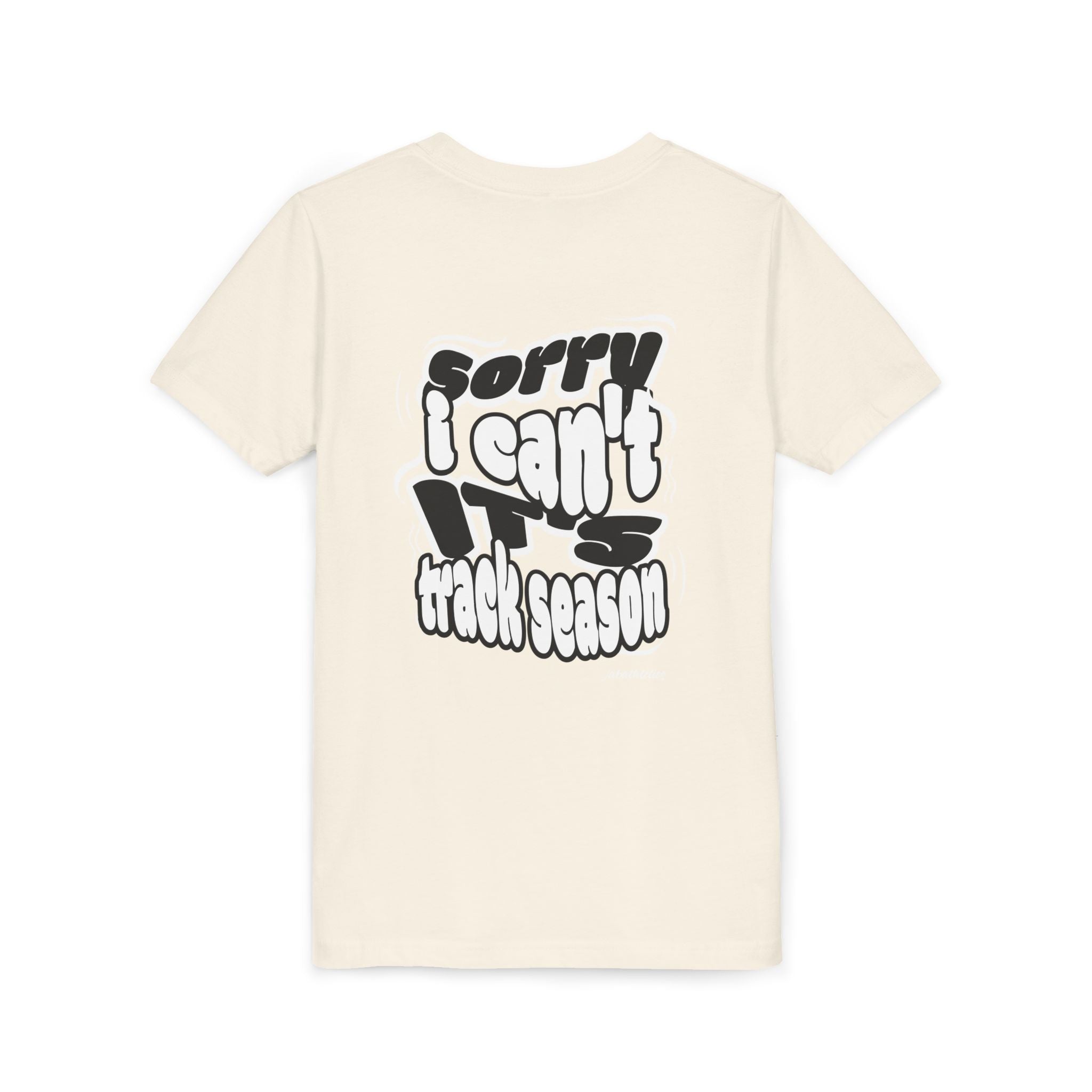 "Sorry, I Can’t. It’s Track Season" - Youth T Shirt (Youth)