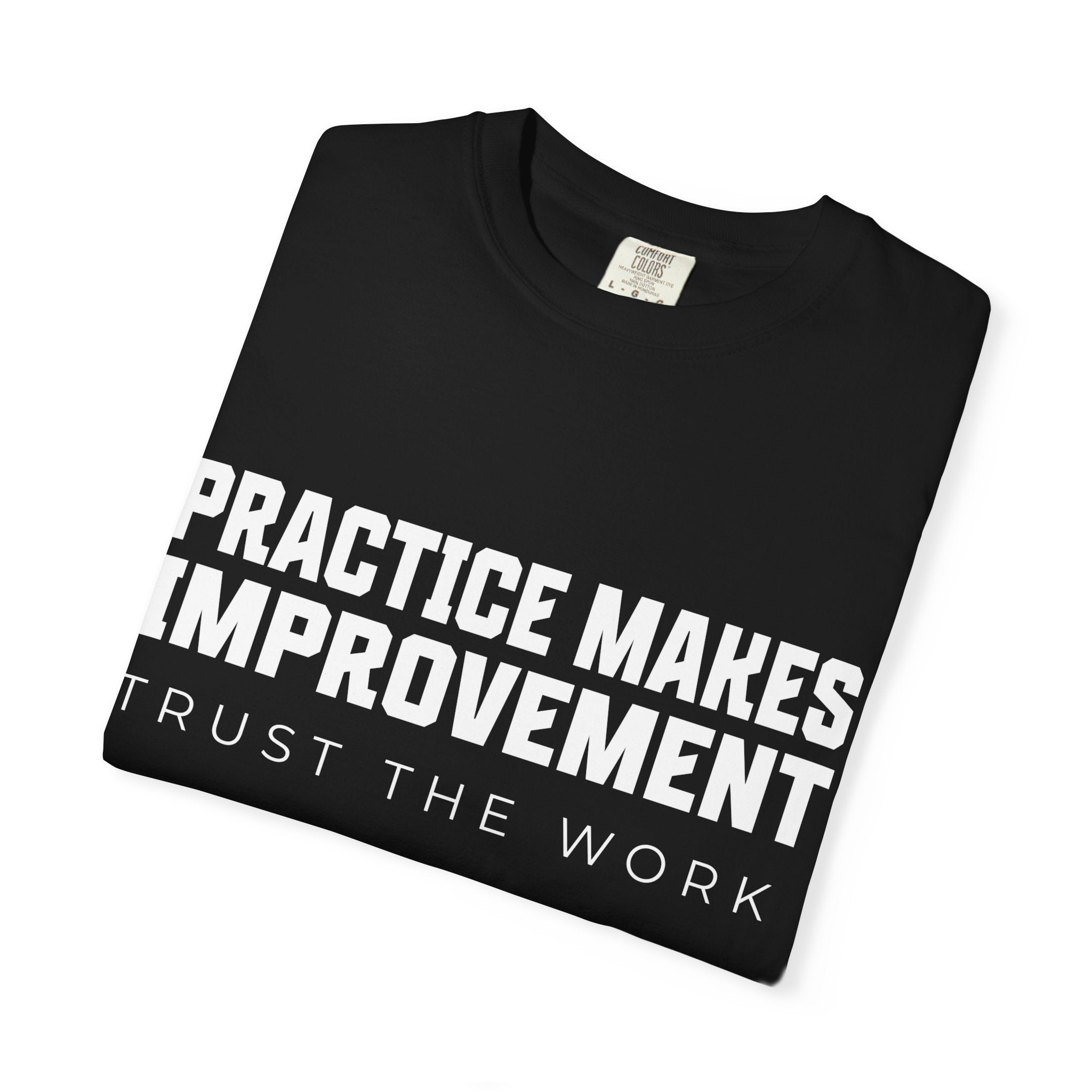 Adult Practice Makes Improvement T-Shirt – 'Trust the Work' (Adult)