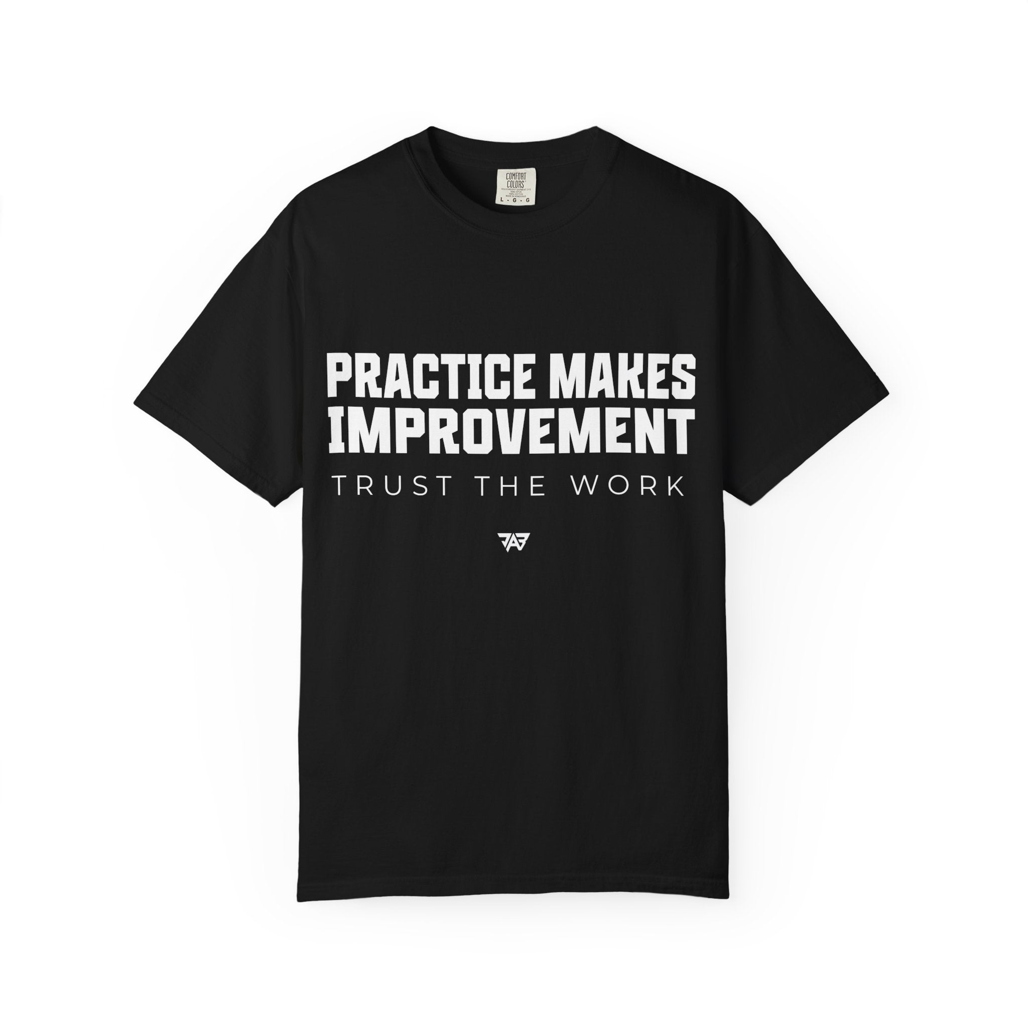Adult Practice Makes Improvement T-Shirt – 'Trust the Work' (Adult)