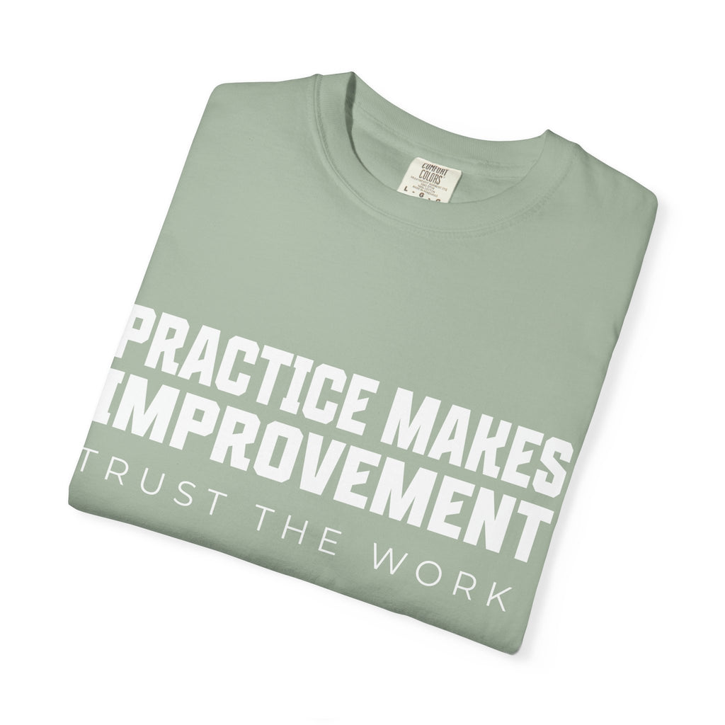 Adult Practice Makes Improvement T-Shirt – 'Trust the Work' (Adult)