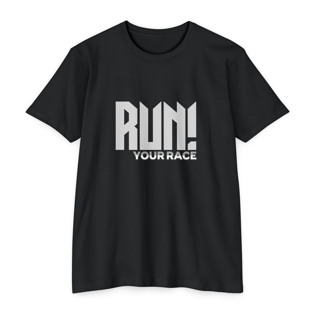 Run! Your Race T-Shirt — Motivational Running Tee