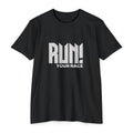 Run! Your Race T-Shirt — Motivational Running Tee