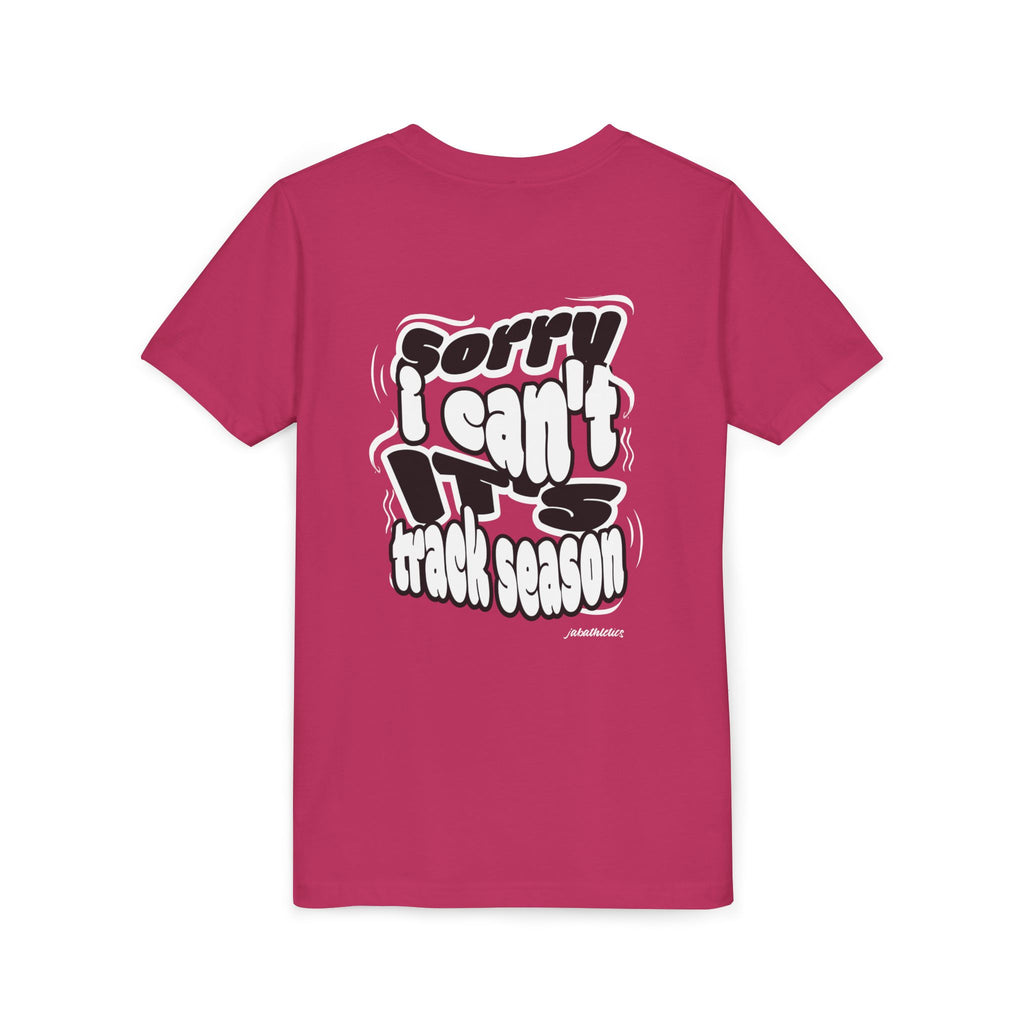 "Sorry, I Can’t. It’s Track Season" - Youth T Shirt (Youth)