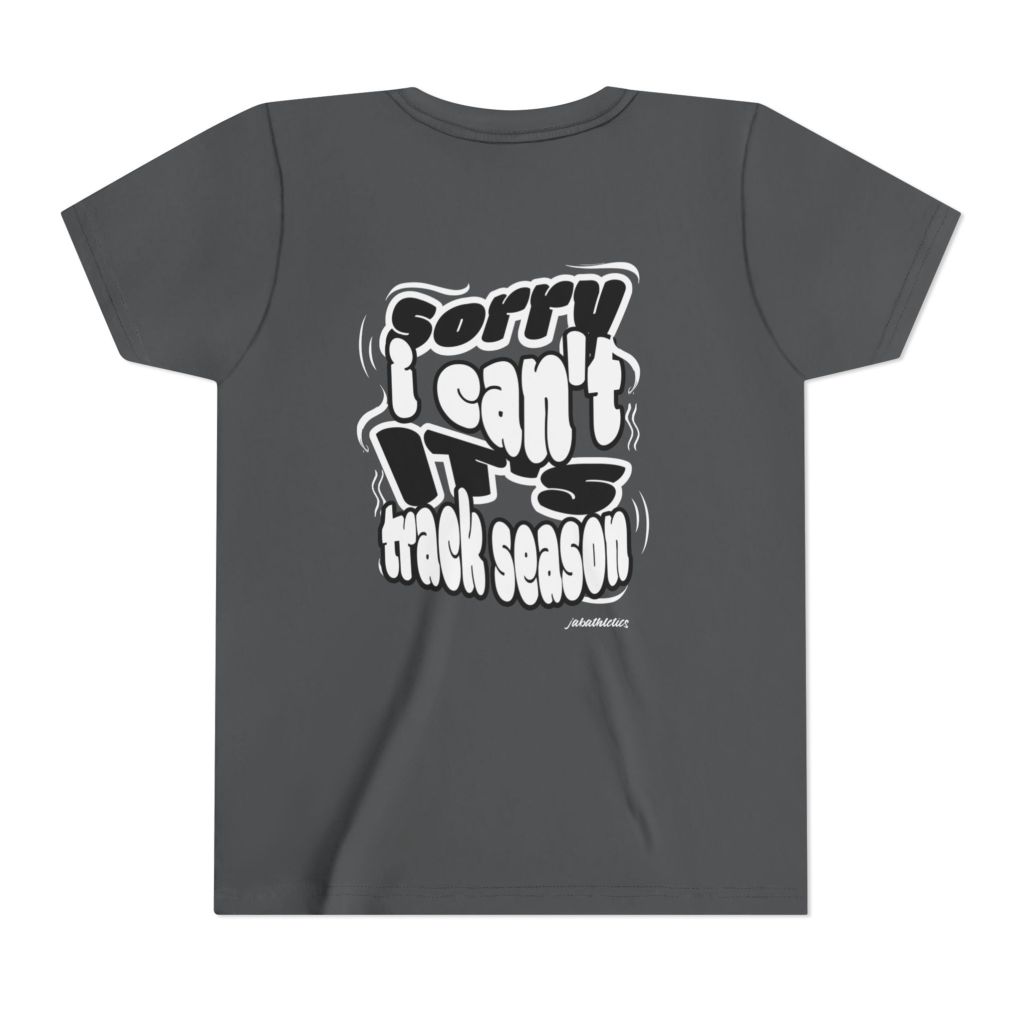 "Sorry, I Can’t. It’s Track Season" - Youth T Shirt (Youth)